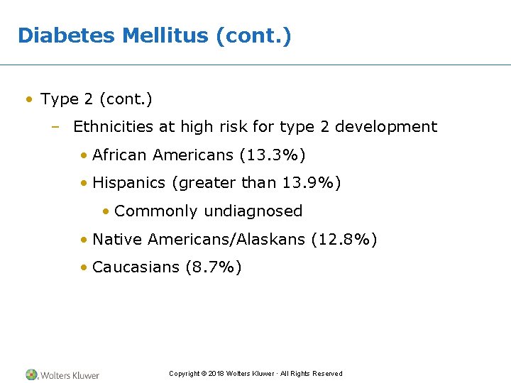 Diabetes Mellitus (cont. ) • Type 2 (cont. ) – Ethnicities at high risk