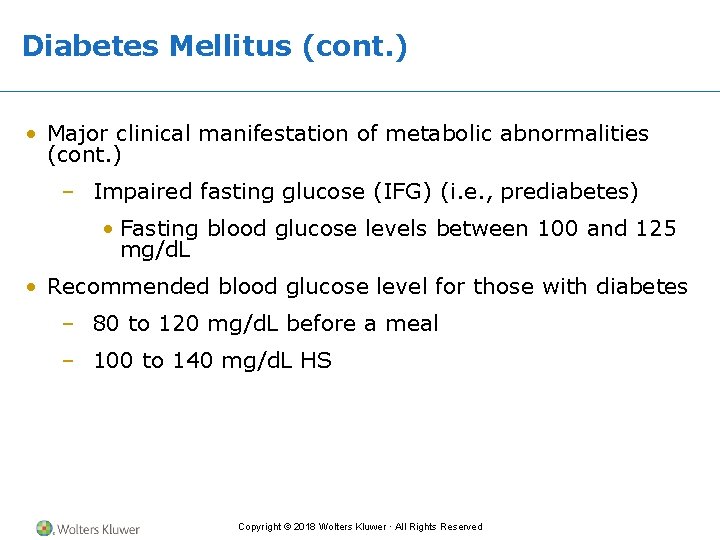 Diabetes Mellitus (cont. ) • Major clinical manifestation of metabolic abnormalities (cont. ) –