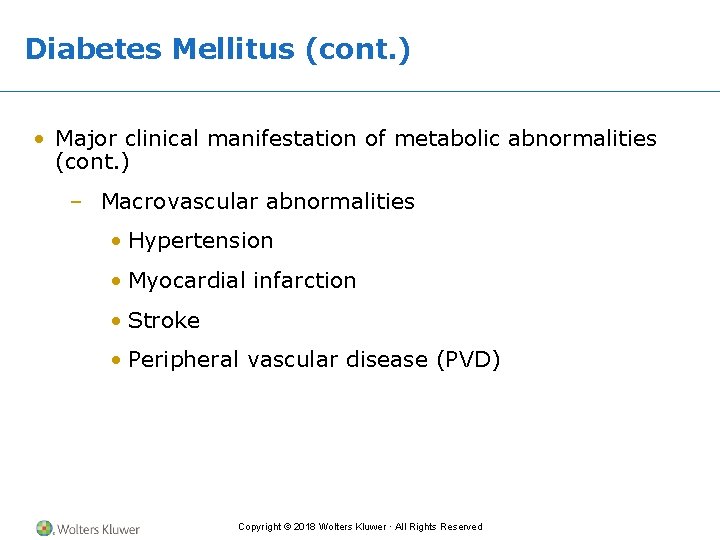 Diabetes Mellitus (cont. ) • Major clinical manifestation of metabolic abnormalities (cont. ) –