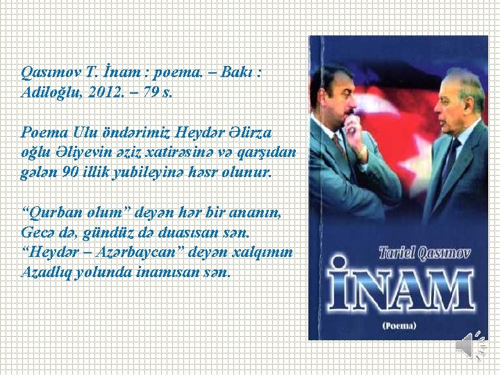 Qasımov T. İnam : poema. – Bakı : Adiloğlu, 2012. – 79 s. Poema