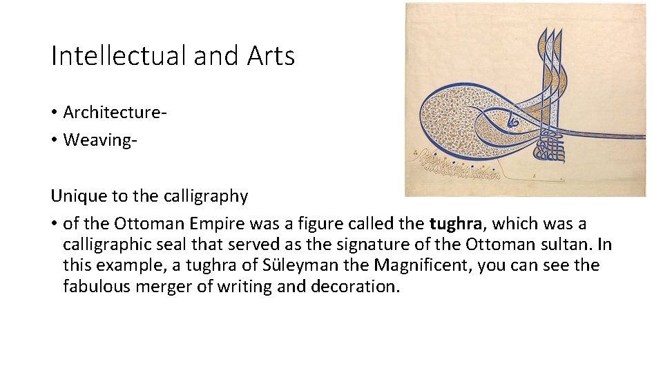 Intellectual and Arts • Architecture • Weaving. Unique to the calligraphy • of the