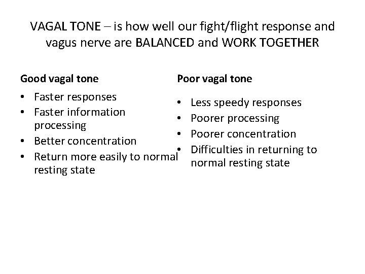 VAGAL TONE – is how well our fight/flight response and vagus nerve are BALANCED