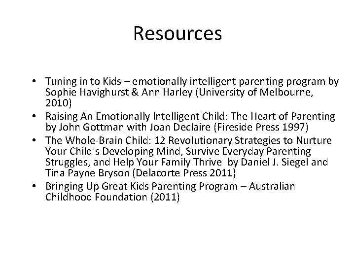 Resources • Tuning in to Kids – emotionally intelligent parenting program by Sophie Havighurst