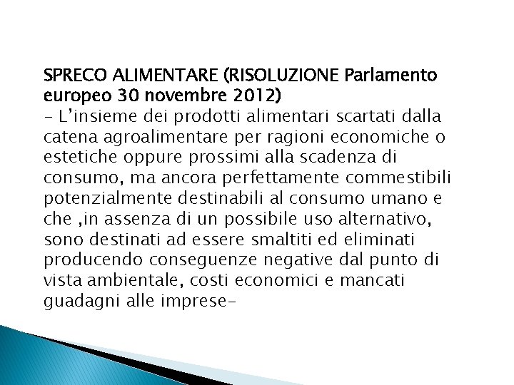 SPRECO ALIMENTARE (RISOLUZIONE Parlamento europeo 30 novembre 2012) - L’insieme dei prodotti alimentari scartati