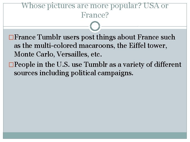 Whose pictures are more popular? USA or France? �France Tumblr users post things about