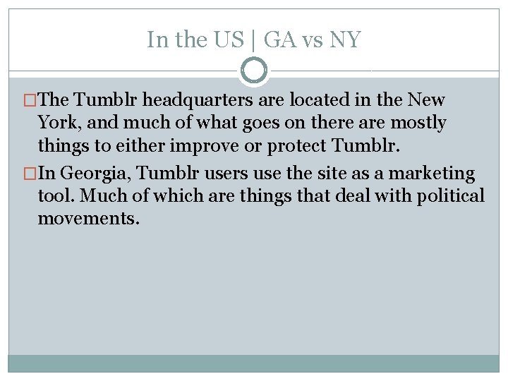 In the US | GA vs NY �The Tumblr headquarters are located in the