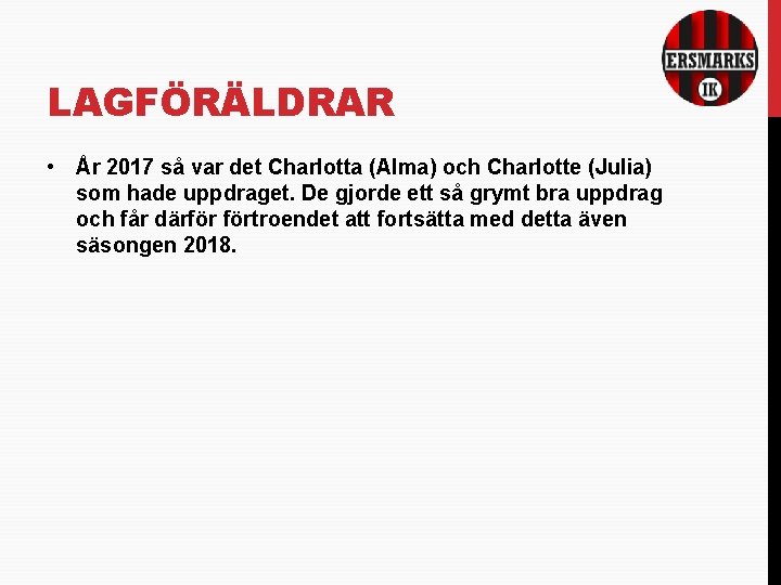 LAGFÖRÄLDRAR • År 2017 så var det Charlotta (Alma) och Charlotte (Julia) som hade