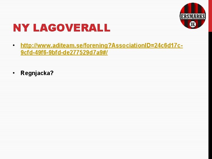 NY LAGOVERALL • http: //www. aditeam. se/forening? Association. ID=24 c 6 d 17 c