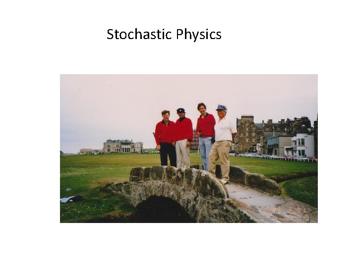 Stochastic Physics 