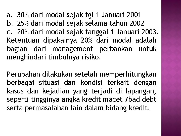 a. 30% dari modal sejak tgl 1 Januari 2001 b. 25% dari modal sejak