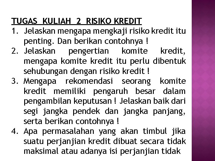 TUGAS KULIAH 2 RISIKO KREDIT 1. Jelaskan mengapa mengkaji risiko kredit itu penting. Dan