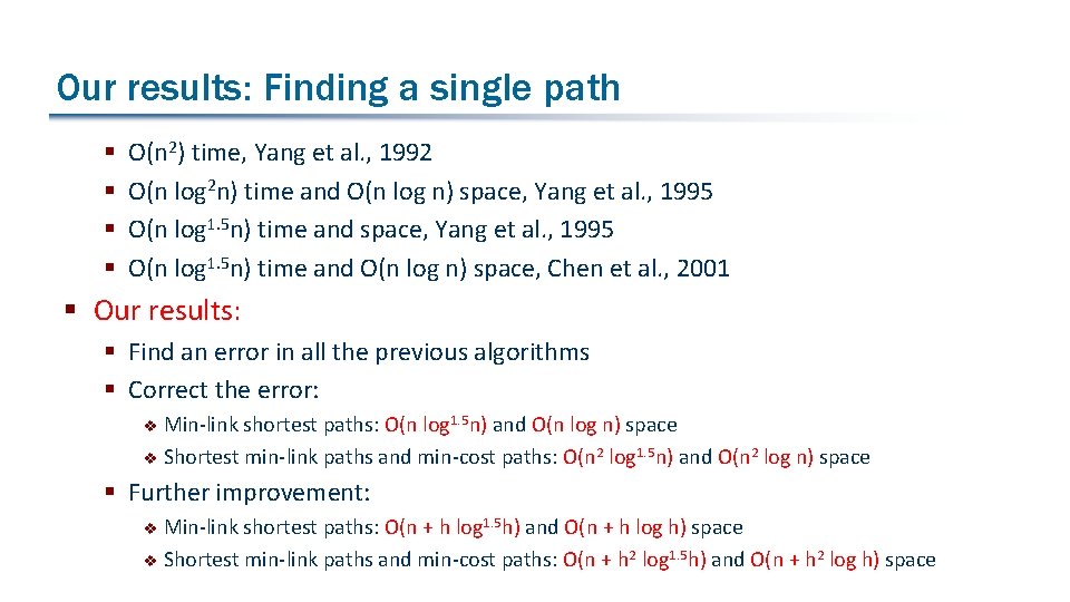 Our results: Finding a single path § § O(n 2) time, Yang et al.