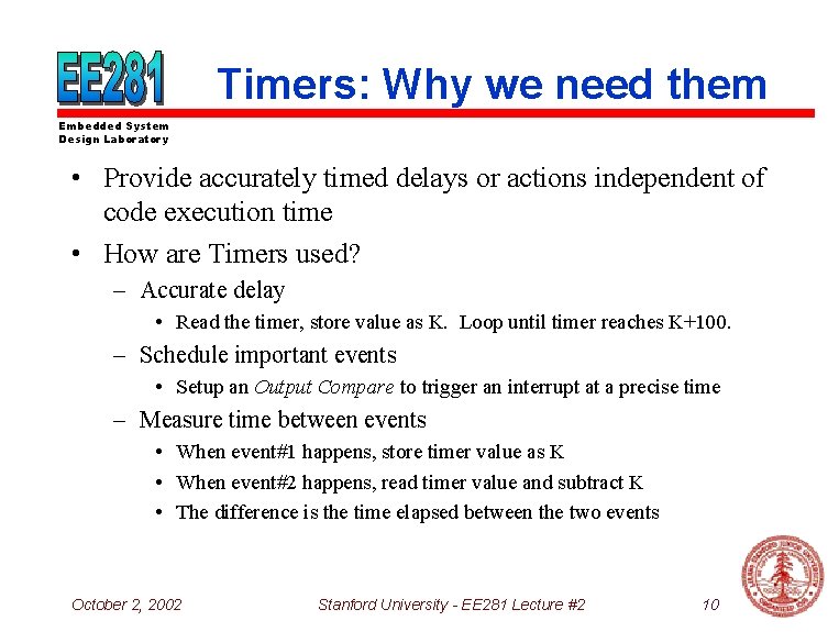 Timers: Why we need them Embedded System Design Laboratory • Provide accurately timed delays