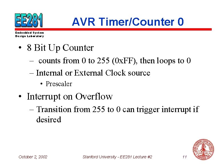 AVR Timer/Counter 0 Embedded System Design Laboratory • 8 Bit Up Counter – counts