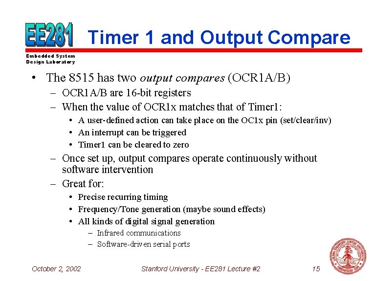 Timer 1 and Output Compare Embedded System Design Laboratory • The 8515 has two