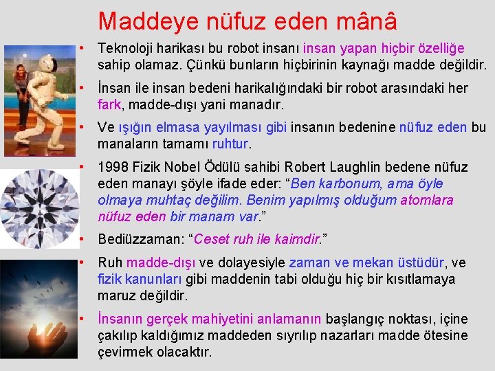 Maddeye nüfuz eden mânâ • Teknoloji harikası bu robot insanı insan yapan hiçbir özelliğe