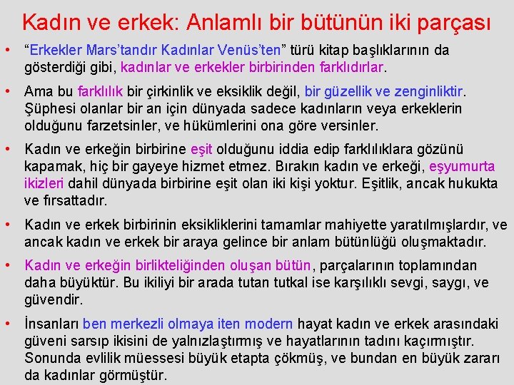 Kadın ve erkek: Anlamlı bir bütünün iki parçası • “Erkekler Mars’tandır Kadınlar Venüs’ten” türü