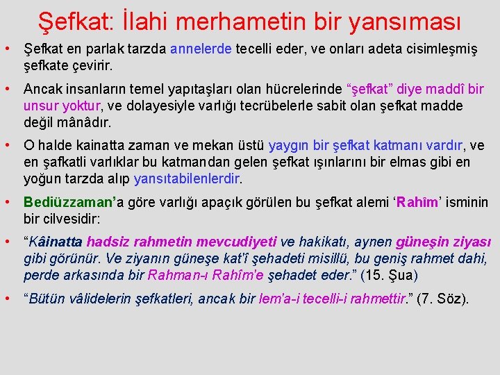 Şefkat: İlahi merhametin bir yansıması • Şefkat en parlak tarzda annelerde tecelli eder, ve