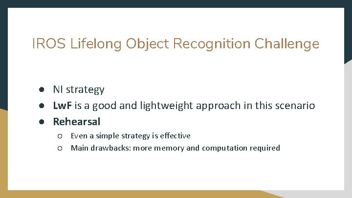 IROS Lifelong Object Recognition Challenge ● NI strategy ● Lw. F is a good