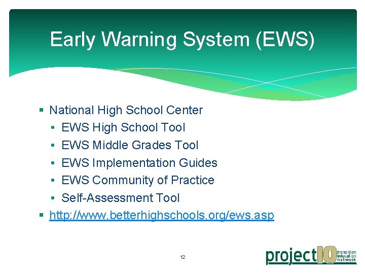 Early Warning System (EWS) § National High School Center • EWS High School Tool