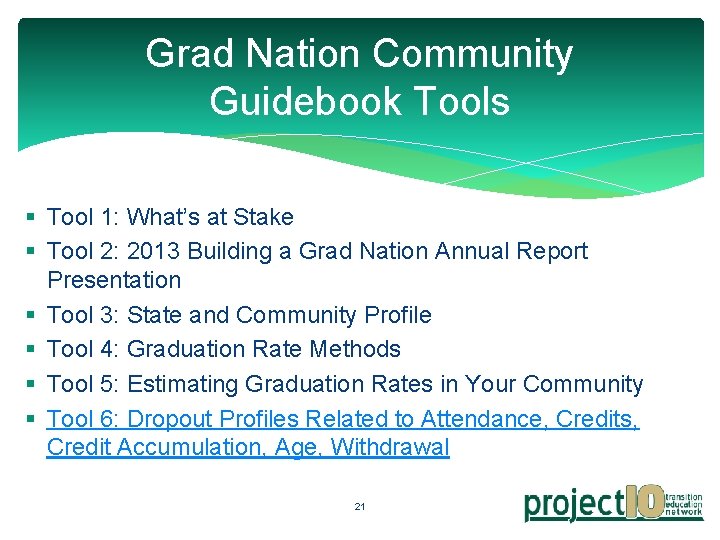 Grad Nation Community Guidebook Tools § Tool 1: What’s at Stake § Tool 2: