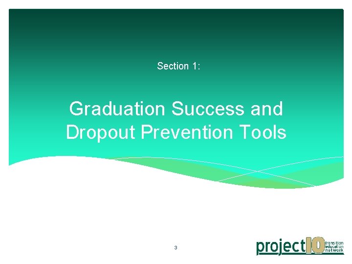 §Section 1: Graduation Success and Dropout Prevention Tools 3 