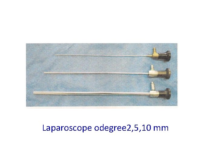 Laparoscope odegree 2, 5, 10 mm 