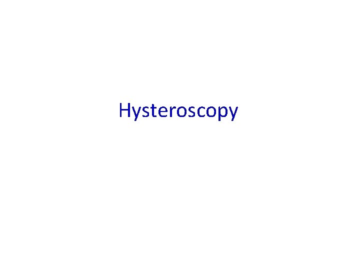 Hysteroscopy 