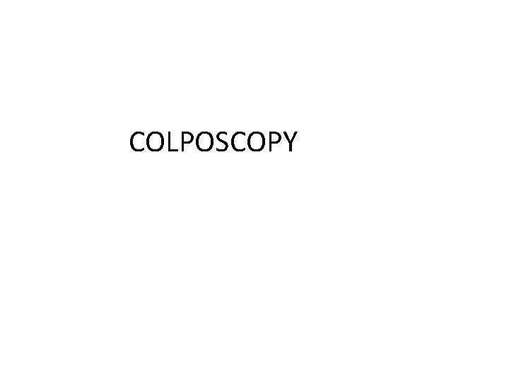 COLPOSCOPY 