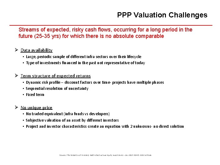 PPP Valuation Challenges Streams of expected, risky cash flows, occurring for a long period