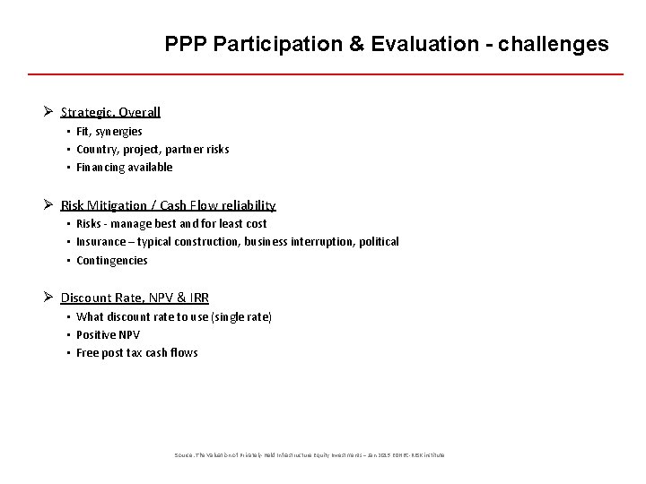 PPP Participation & Evaluation - challenges Ø Strategic, Overall • Fit, synergies • Country,