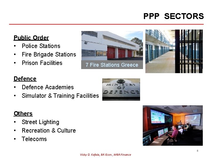 PPP SECTORS Public Order • Police Stations • Fire Brigade Stations • Prison Facilities