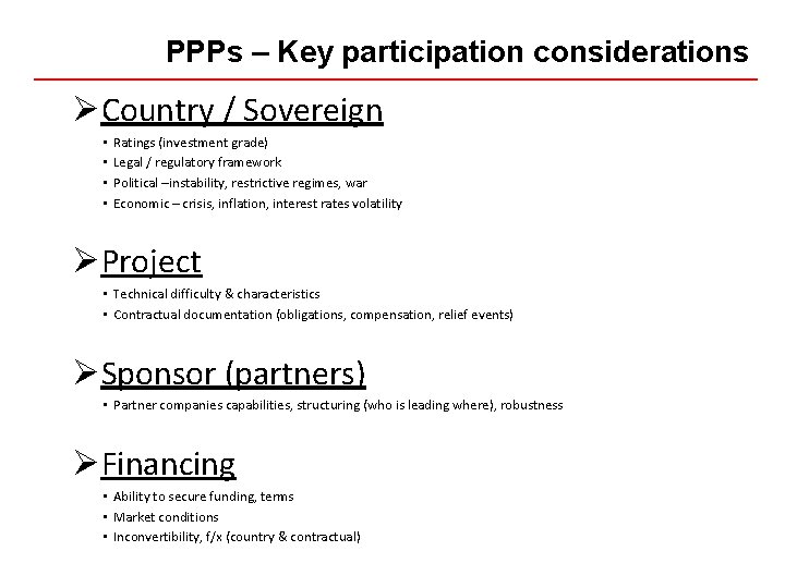 PPPs – Key participation considerations ØCountry / Sovereign • • Ratings (investment grade) Legal PPPs – Key participation considerations ØCountry / Sovereign • • Ratings (investment grade) Legal