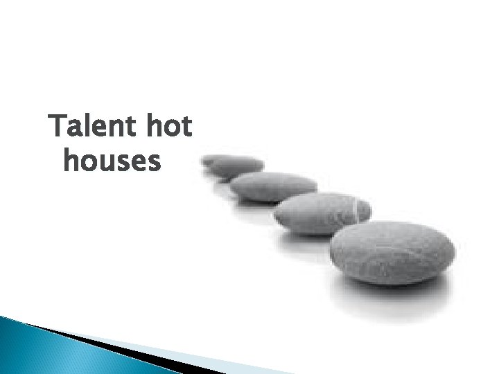 Talent houses 