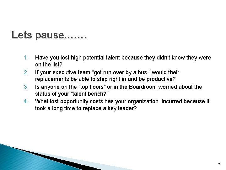 Lets pause……. 1. 2. 3. 4. Have you lost high potential talent because they