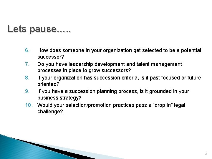 Lets pause…. . 6. How does someone in your organization get selected to be