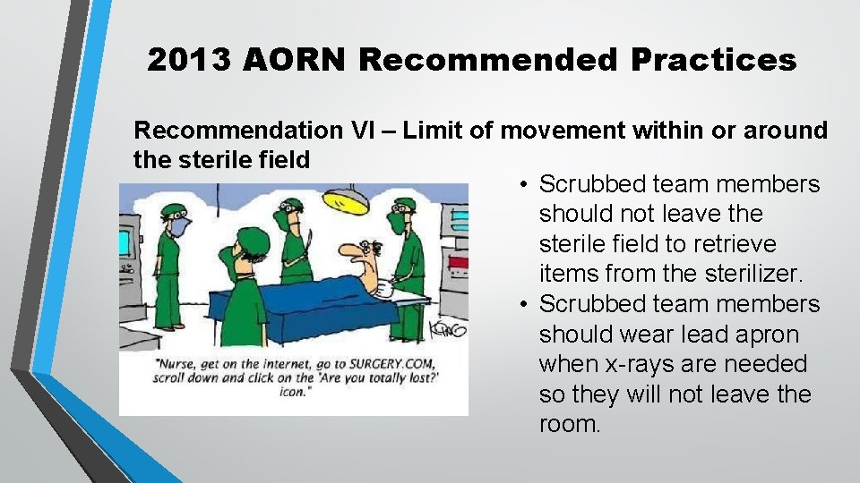 2013 AORN Recommended Practices Recommendation VI – Limit of movement within or around the