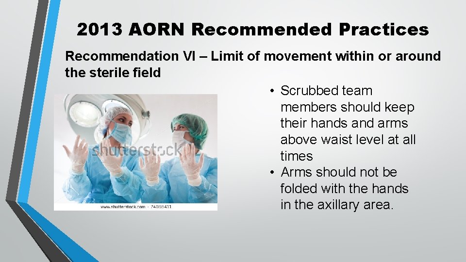 2013 AORN Recommended Practices Recommendation VI – Limit of movement within or around the