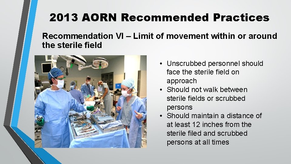 2013 AORN Recommended Practices Recommendation VI – Limit of movement within or around the