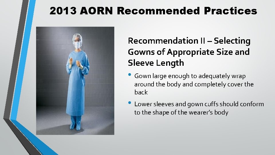 2013 AORN Recommended Practices Recommendation II – Selecting Gowns of Appropriate Size and Sleeve