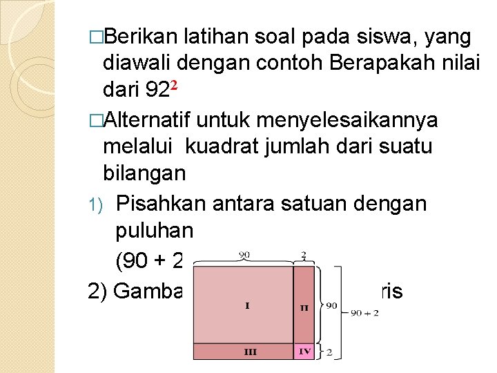 �Berikan latihan soal pada siswa, yang diawali dengan contoh Berapakah nilai dari 922 �Alternatif �Berikan latihan soal pada siswa, yang diawali dengan contoh Berapakah nilai dari 922 �Alternatif