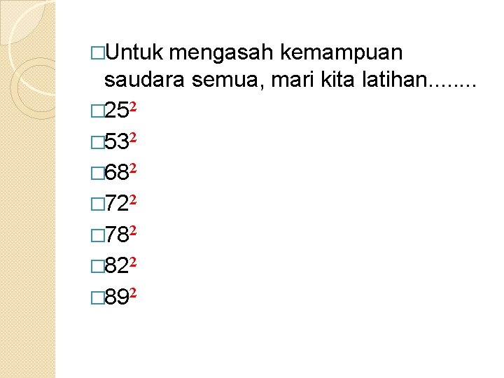 �Untuk mengasah kemampuan saudara semua, mari kita latihan. . . . � 252 � �Untuk mengasah kemampuan saudara semua, mari kita latihan. . . . � 252 �