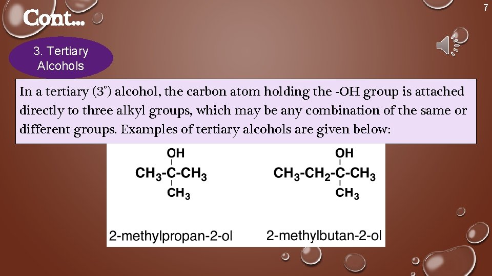 Cont. . . 3. Tertiary Alcohols In a tertiary (3°) alcohol, the carbon atom