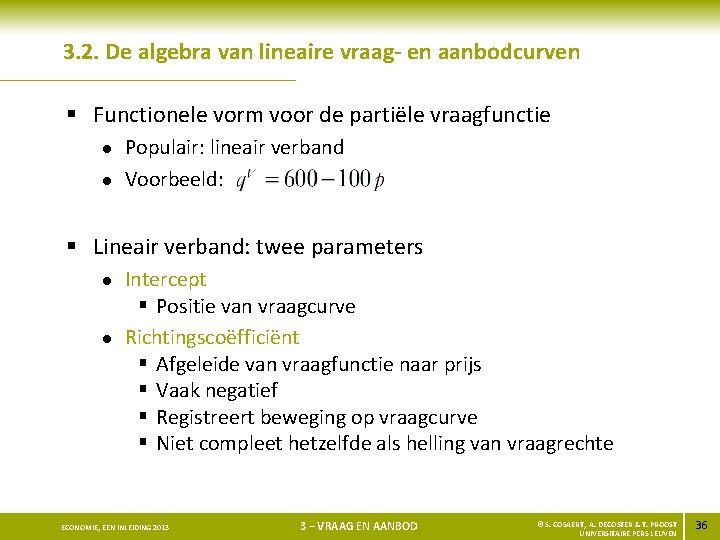 3. 2. De algebra van lineaire vraag- en aanbodcurven § Functionele vorm voor de