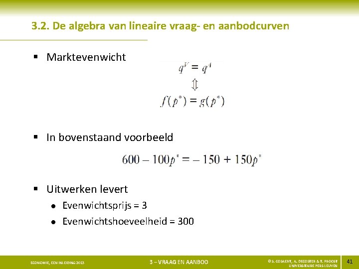 3. 2. De algebra van lineaire vraag- en aanbodcurven § Marktevenwicht § In bovenstaand