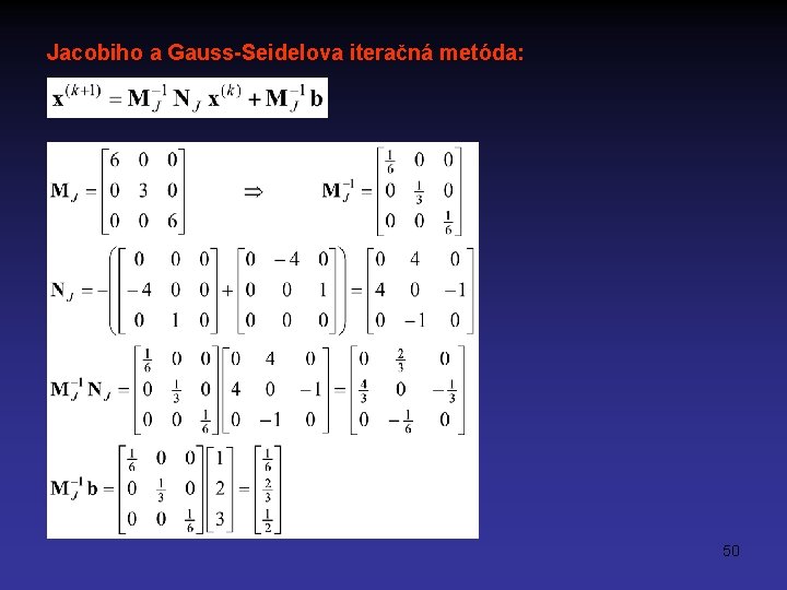 Jacobiho a Gauss-Seidelova iteračná metóda: 50 