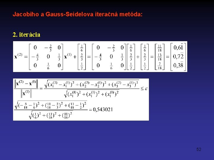 Jacobiho a Gauss-Seidelova iteračná metóda: 2. iterácia 52 