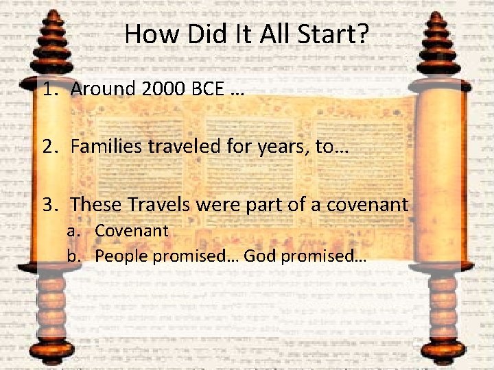 How Did It All Start? 1. Around 2000 BCE … 2. Families traveled for