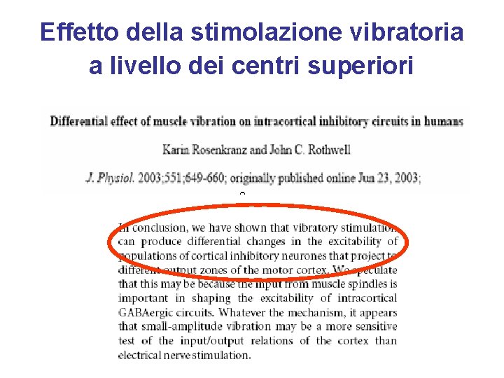Effetto della stimolazione vibratoria a livello dei centri superiori 