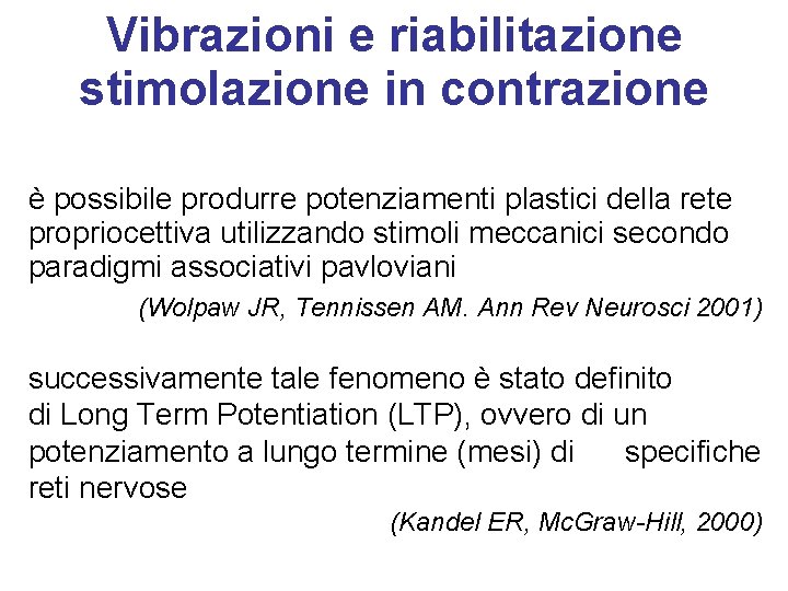 Vibrazioni e riabilitazione stimolazione in contrazione è possibile produrre potenziamenti plastici della rete propriocettiva